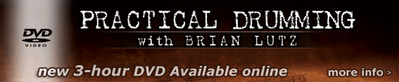 PRACTICAL DRUMMING DVD with Brian Lutz available to purchase on this website via PayPal Secure payment format